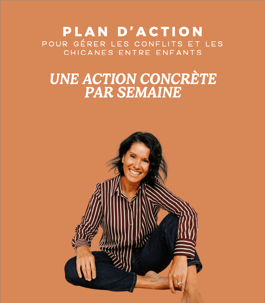 Plan d'action "UNE ACTION CONCRÈTE PAR SEMAINE pour gérer les conflits et les chicanes entre enfants "